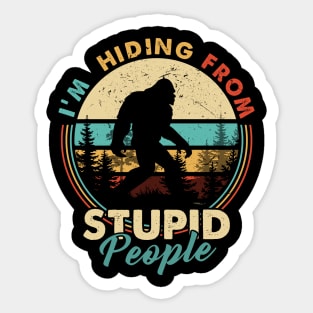 I'm hiding from stupid people Sticker